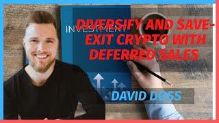 Diversify and Save  Exit Crypto with Deferred Sales Trust David Doss