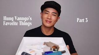 Hung Vanngo's Favorite Things Part 3