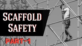 Scaffold Safety (Introduction Part-1)