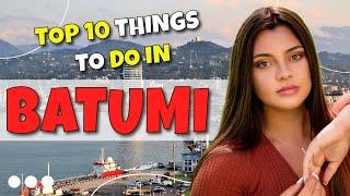 TOP 10 Things to do in Batumi, Georgia 2023!