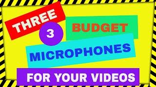 Three Budget Microphones to improve your audio