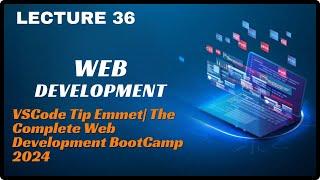 VSCode Tip Emmet| The Complete Web Development BootCamp 2024