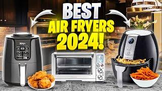 Best Air Fryers 2024: My dream Air Fryer is Finally HERE!