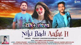 LATEST HIMACHALI VIDEO SONG ||NIKKI BADDI AAFAT HAI  2021|| by Pradeep Chauhan & Shubham Victor