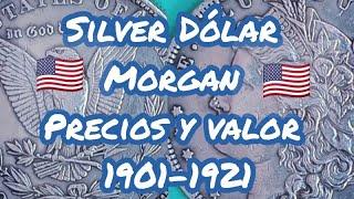 "Silver Dóllar Morgan" Precios y Valor 1901-1921 