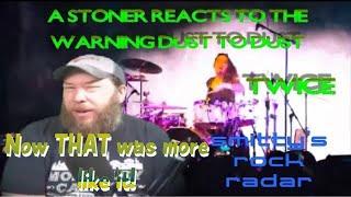 A Stoner Reacts To The Warning Dust To Dust  Live (& Studio version)A Rock Radar Reaction Video