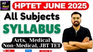 ️HPTET JUNE 2025 || All Subjects Syllabus || Arts, Medical, Non Medical, JBT TET || Roadmap #hptet