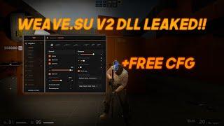 Weave.su V2.5 DLL LEAKED BY THE OWNER?? : Weave.su v2 FREE SHOWCASE + CFG