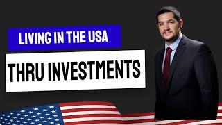 Living in the US thru Investments!
