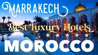 TOP 10 Best Luxury Hotels & Resorts in Marrakech, MOROCCO (Royal Mansour, Mandarin, Four Seasons...)