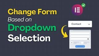 How to Change Form based on Dropdown Switch