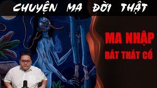 [TẬP 2247] Chuyện Ma Có Thật : MA NHẬP BẮT THẮT CỔ