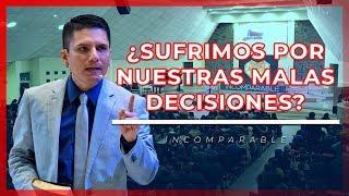 ¿Porqué SUFRIMOS Y cómo TOMAR BUENAS DECISIONES? | Pr. Joel Flores