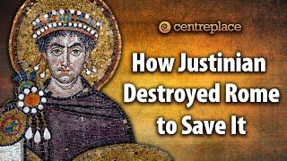 How Justinian Destroyed Rome to Save It