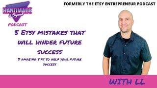 5 Etsy Mistakes That Will Hinder Success In 2020 & 2021