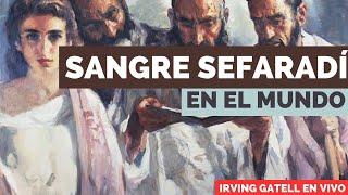 Sangre Sefaradí en el Mundo - Irving Gatell EN VIVO