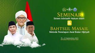 [LIVE] Seminar Sistem Istinbath Hukum Islam & Bahtsul Masail Metode Penetapan Awal Bulan Hijriyah