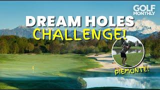 DREAM HOLES CHALLENGE!! Three Incredible Italian Courses!