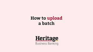 How to upload a batch payment | Heritage Bank