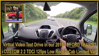 Virtual Video Test Drive in our 2015 15 FORD TRANSIT CUSTOM 2 2 TDCi 125ps Low Roof D Cab Limited Va