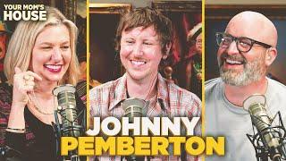 No Bull w/ Johnny Pemberton | Your Mom's House Ep. 763