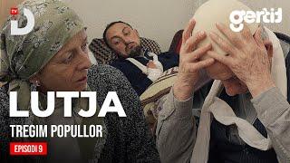 Lutja - Episodi 9 | Tregim Popullor | DTV Media