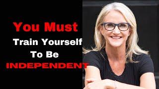 Train Yourself To Be Independent In Life | How To Be Responsible For Your Future | Mel Robbins