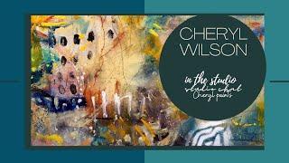 Studio Notes 1. Inner thoughts of the Artist Cheryl Wilson. I share my thoughts & several paintings