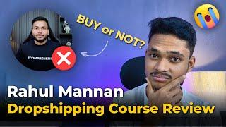 Rahul Mannan Dropshipping Course Review | Rahul mannan Ecom empire course review