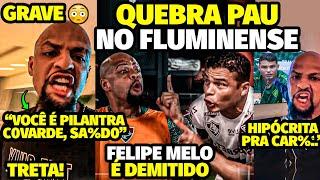 A DEMISSÃO HUMlLHANTE DE FELIPE MELO NO FLUMINENSE APÓS EXPOR TRETA FEIA COM TIAGO SILVA E MANO