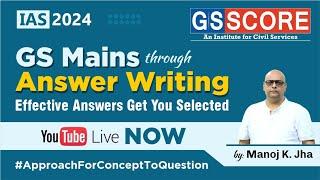 GS Mains Answer Writing: Effective Answer Writing in UPSC Can Get You Selected by Manoj K Jha | LIVE