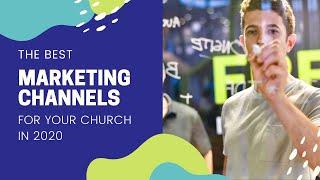 The Best Marketing Channels For Your Church