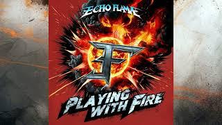 Echo Flame " PLAYING WITH FIRE " Full Album - 80s Rock Anthem Sensation!