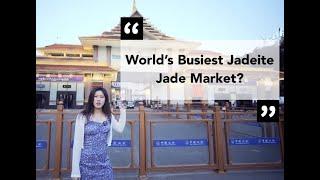 Exploring the Most Mature Jadeite Jade Market in China 探索中国最繁华的翡翠直播市场