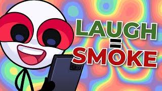 You Laugh You Smoke (NOT EASY)