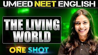 THE LIVING WORLD in 1 Shot | All concepts Covered | UMEED NEET in Pure English