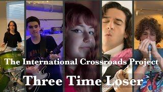 Three Time Loser - The International Crossroads Project