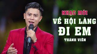 Về Hội Làng Đi Em - Nguyễn Thành Viên [ MV Official ]