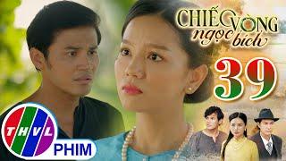 CHIẾC VÒNG NGỌC BÍCH - Tập 39[2]: Tâm và Nhung vì ghen tuông trong lòng mà nghi ngờ…đối phương