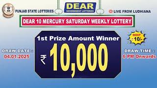 PUNJAB STATE DEAR 10 MERCURY SATURDAY WEEKLY LOTTERY TIME: 6 PM DATE : 04.01.2025 LIVE FROM LUDHIANA