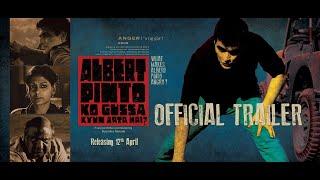 Albert Pinto Ko Gussa Kyun Aata Hai? | Official Trailer | 12th April