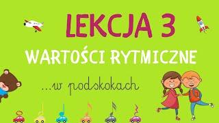 Lekcja 3 - Wartości rytmiczne W PODSKOKACH  |  RYTMIKA DLA DZIECI