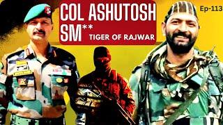 The Tiger of Rajwar: Col Ashutosh Sharma's Inspiring Story#winlifelikeawarrior