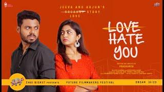 Love Hate You | A Telugu Rom Com By Prashanth Challagondla | FFF - New Dream 16/20 | Chai Bisket