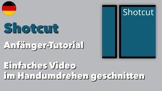 ShotCut - Anfängertutorial - deutsch - Ein Video schneiden ohne Vorkenntnisse