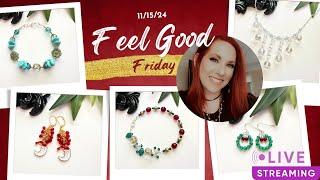 Feel Good Friday 11/15/24 - Jewelry Making Kits Livestream