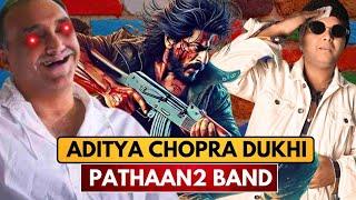 Pathaan 2 Shocking Update | Aditya Chopra is Upset with Shahrukh Khan