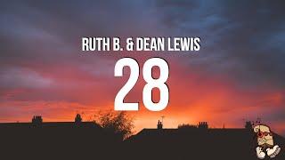 Ruth B. & Dean Lewis - 28 (Lyrics)