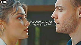 Eda & Serkan || You broke me first