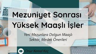 Mezuniyet Sonrası Yüksek Maaşlı İşler || Yeni Mezunlara Dolgun Maaşlı Sektör, Meslek Önerileri